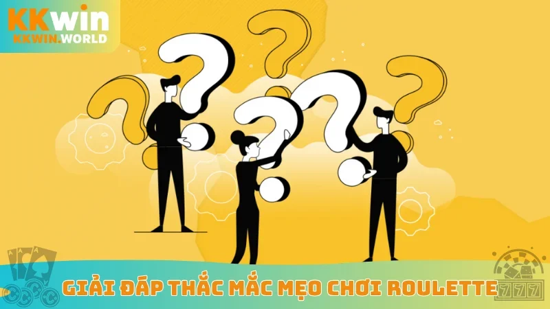 Giải đáp thắc mắc mẹo chơi Roulette