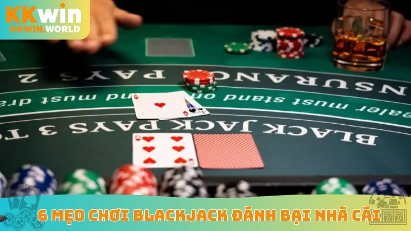 Mẹo chơi Blackjack