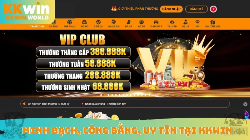 Minh bạch, công bằng, uy tín tại KKWin