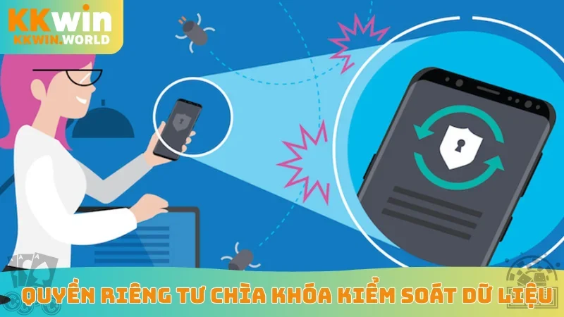 Quyền riêng tư chìa khóa kiểm soát dữ liệu