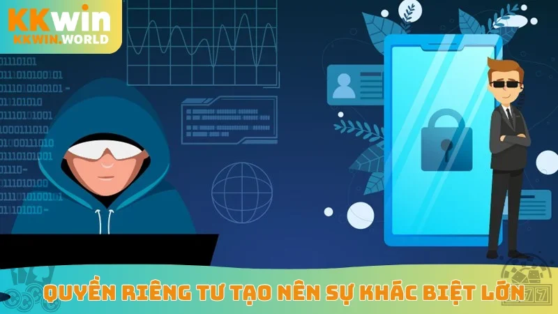 Quyền riêng tư tạo nên sự khác biệt lớn